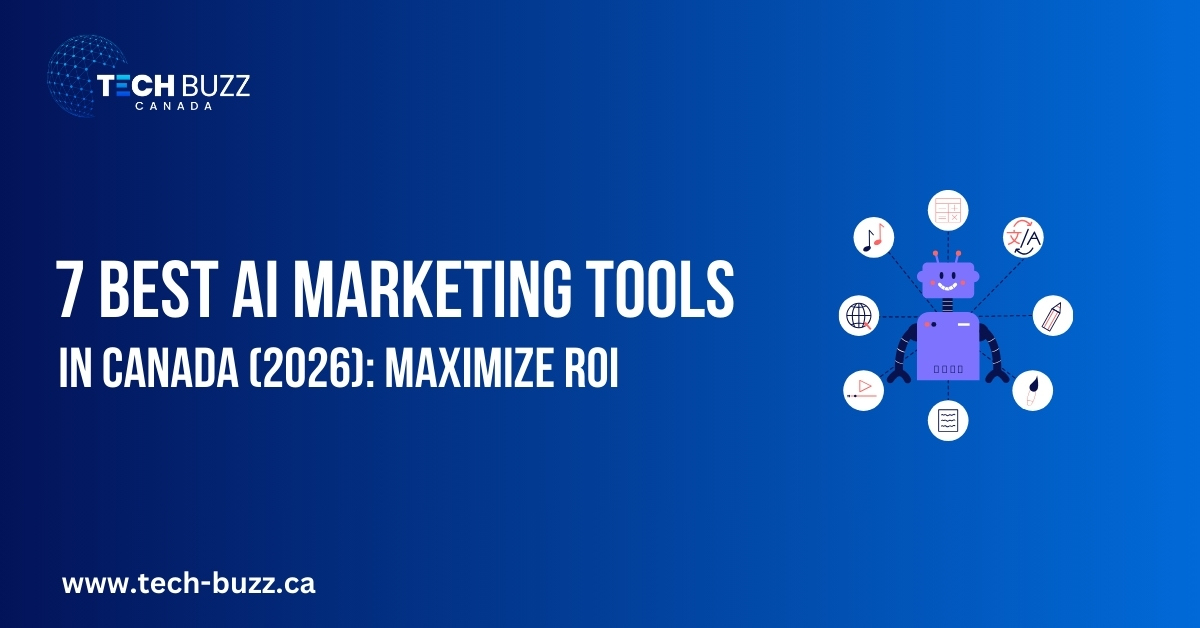 7 Best AI Marketing Tools in Canada (2026): Maximize ROI